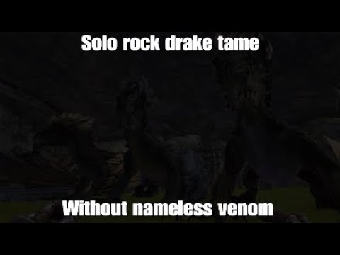 ARK: how to solo tame your first rock drake without nameless venom (stealing,hatching and raising)