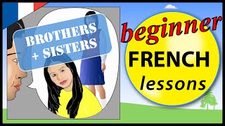Brothers and sisters in French | Beginner French Lessons for Children