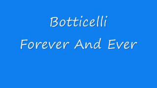 Botticelli - Forever And Ever