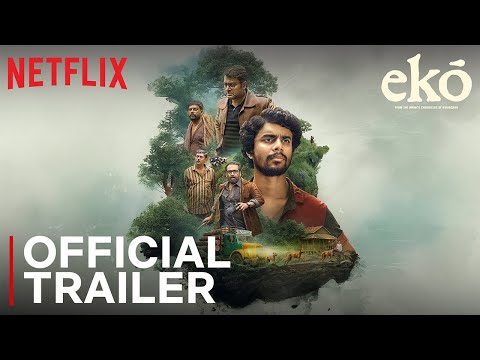 Eko | Official Trailer | Sandeep Pradeep | Dinjith Ayyathan | Netflix India