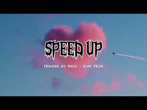 Trausah Ko Ragu - Dave Baransano - Eduard Asaribab - Pace Korido - Mambri Awom - Emvn B ( SPEED UP )