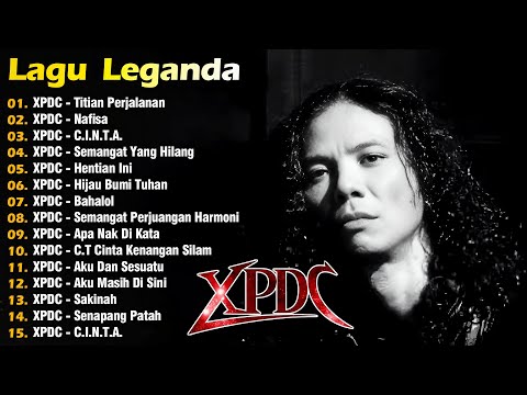 XPDC Full Album | Lagu XPDC Leganda | Titian Perjalanan, Nafisa | Lagu Rock Kapak Terpilih 90an