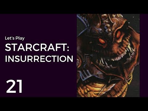 Let's Play StarCraft: Insurrection #21 | Zerg Mission 1: Syndrea's Demise