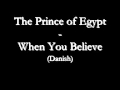 The Prince Of Egypt When You Believe Danish