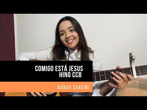 Comigo está Jesus | HINO CCB 457 | Nanda Sakemi