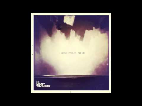 So Many Wizards - Lose Your Mind
