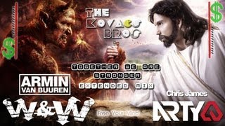 Armin van Buuren & W&W Vs ARTY Ft. Chris James - Together We Are Stronger (TKBros EXT Mashup RMX)