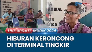 Uniknya Terminal Tingkir Salatiga, Disuguhi Keroncong Eksklusif untuk Hibur Pemudik Lebaran 2024