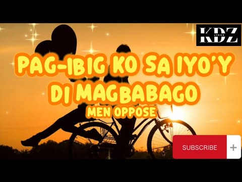 Men Oppose - Pag-ibig Ko Sa Iyo'y Di Magbabago (Lyrics)