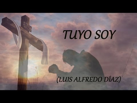 TUYO SOY, Luis Alfredo Díaz, subtitulada