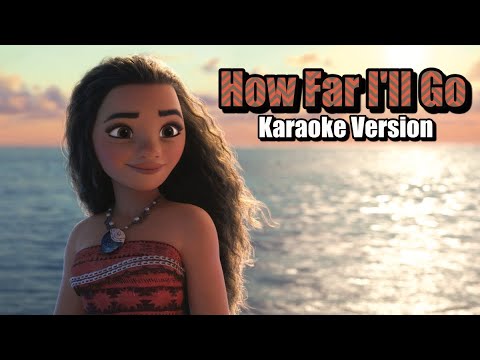 HOW FAR I'LL GO Karaoke | Moana