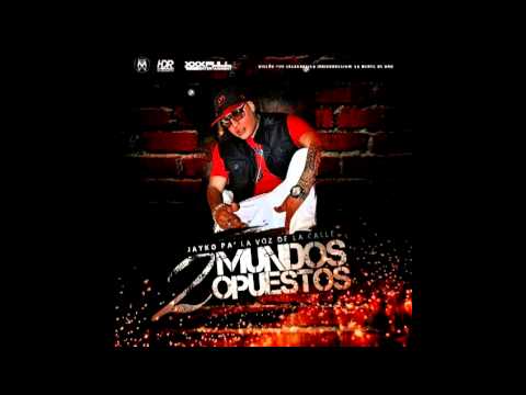 Jayko Pa - 2 Mundos Opuestos