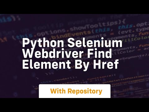 Python Selenium Webdriver Find Element By Href