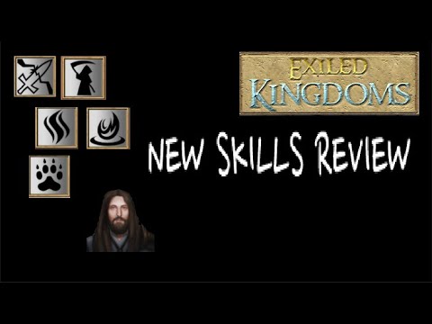 (Exiled Kingdoms)New skills review