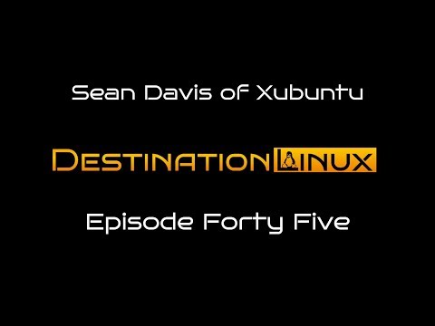 Destination Linux EP45 - Sean Davis of Xubuntu