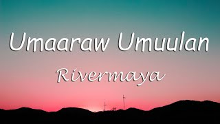Umaaraw Umuulan - Rivermaya (Umaaraw Umuulan Rivermaya Lyrics)