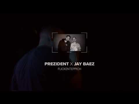 Prezident X Jay Baez - Flickenteppich