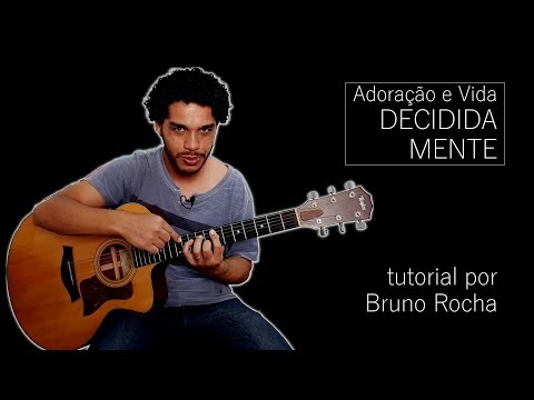 Decididamente - Adoração e Vida - Tutorial por Bruno Rocha