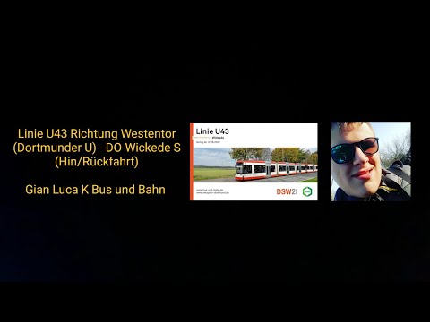 Linie U43 Richtung Westentor (Dortmunder U) - DO-Wickede S | (Hin/Rückfahrt | Teil 1 | GLKBuB