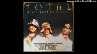 Total - What About About Us (feat. Missy Elliott &amp; Timbaland) [Remastered]