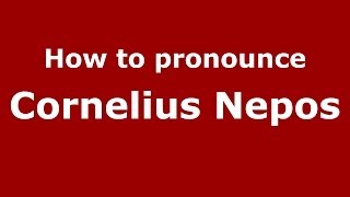 How to pronounce Cornelius Nepos
