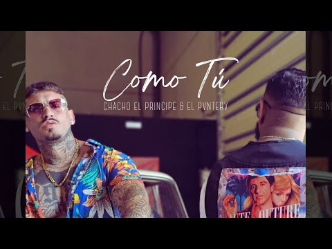 Como tú - Chacho El Principe & El Pvnterv