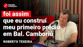 Os desafios de construir em Balneário Camboriú - Roberto Teixeira