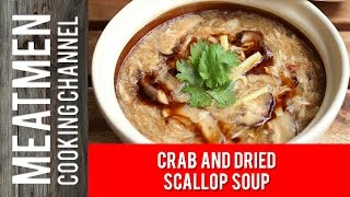Crab and Dried Scallop Soup - 蟹肉干贝汤
