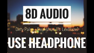 Dirty Palm - Freakshow (feat. LexBlaze) [NCS Release] (8D Audio)