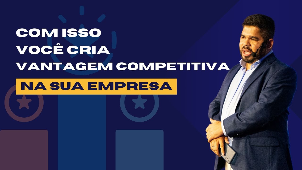 Como ter uma VANTAGEM COMPETITIVA na SUA EMPRESA!