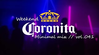 Weekend Coronita Minimal mix // vol.041