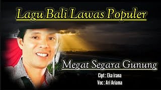 Download lagu Lagu Bali Lawas 'Megat Segara Gunung' - Ari Ariama | Ciptaan Eka Irana | Versi HQ Populer 2000-an mp3