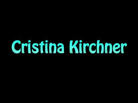 Learn How To Pronounce Cristina Kirchner