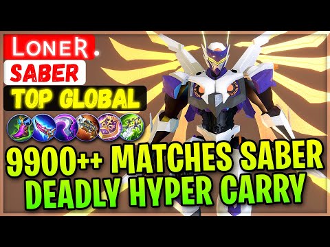 9900++ Matches Saber Deadly Hyper Carry [ Top Global Saber ] Lᴏɴᴇʀ. - Mobile Legends Gameplay Build