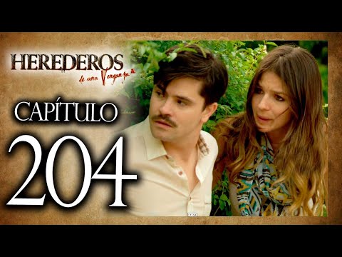 HEREDEROS DE UNA VENGANZA  - Capítulo 204 - ALTA DEFINICIÓN