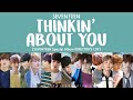 [LYRICS/가사] SEVENTEEN (세븐틴) - THINKIN' ABOUT YOU [Special Album Director's Cut]