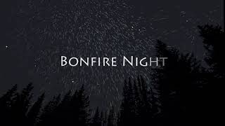 bonfire night!!