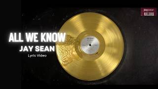 All We Know - Lyric Video - Jay Sean