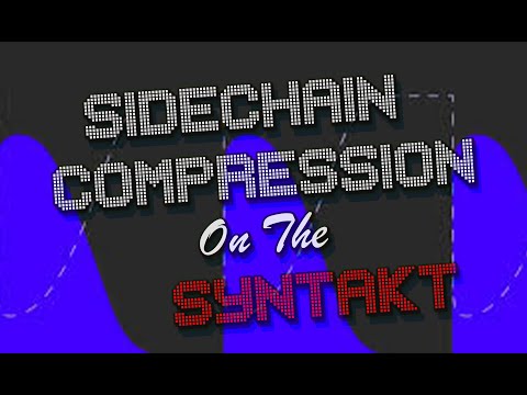 How to create a Sidechain Compression effect on the Syntakt.