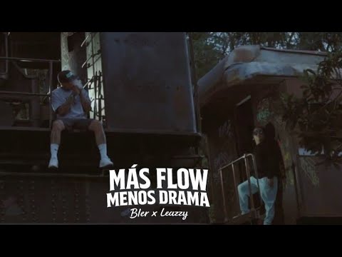 Bler - Mas flow menos drama Ft. @LeazzyOfficial 