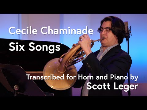 Cecile Chaminade, Six Songs for Horn and Piano, transcribed by Scott Leger