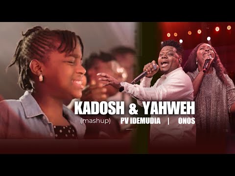 Kadosh II & Yahweh (mashup) | PV Idemudia X Onos