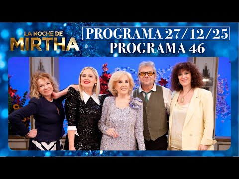 LA NOCHE DE MIRTHA - Programa 27/12/25 - PROGRAMA 46 - TEMPORADA 2025