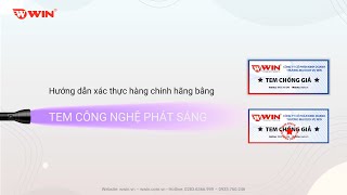 Hướng dẫn kiểm tra hàng chính hãng bằng tem công nghệ phát sáng