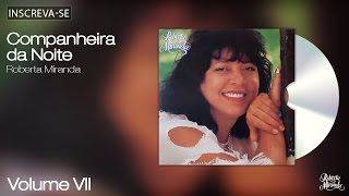 Roberta Miranda - Companheira da Noite  - Volume 7 - [Áudio Oficial]