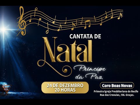 Cantata de Natal Príncipe da Paz | Coro Boas Novas - 20h - 24/12/2025