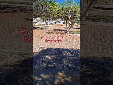 PRAÇA DE AMÉRICA DOURADA BAHIA.