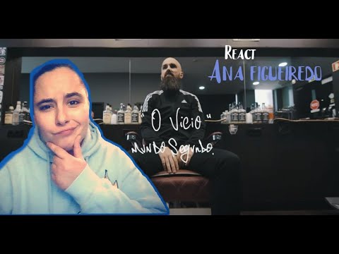 Mundo Segundo - O Vício 🔥 || React - Ana Figueiredo 🔥