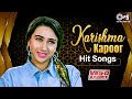 Karishma Kapoor Hit Songs Jukebox 90s Hits Hindi Songs 90s Love Songs Evergreen Bollywood Hits