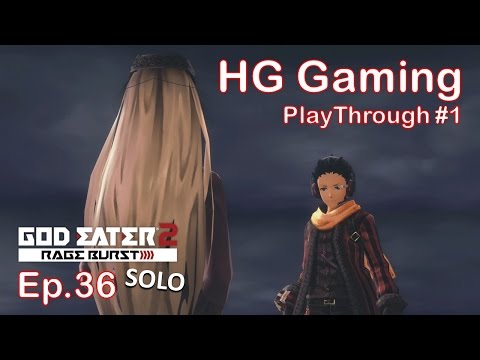 God Eater 2 Rage Burst PC | HG Gaming | Ep #36 | Mission Rank 15